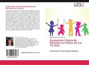 Seller image for Evaluacin Clnica de Sellantes en Nios de 6 a 12 aos : Prevencin en Odontologa Peditrica for sale by AHA-BUCH GmbH
