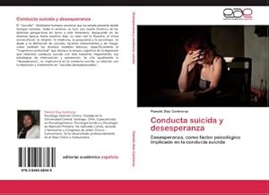 Immagine del venditore per Conducta suicida y desesperanza : Desesperanza, como factor psicolgico implicado en la conducta suicida venduto da AHA-BUCH GmbH