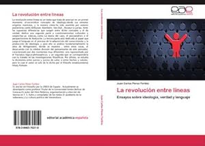 Imagen del vendedor de La revolucin entre lneas : Ensayos sobre ideologa, verdad y lenguaje a la venta por AHA-BUCH GmbH