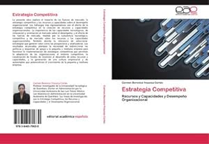 Image du vendeur pour Estrategia Competitiva : Recursos y Capacidades y Desempeo Organizacional mis en vente par AHA-BUCH GmbH