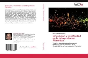 Seller image for Innovacin y Creatividad en la Interpretacin Pianstica : TOMO II. Estrategias de Innovacin Didctica para el desarrollo de la Creatividad en la Interpretacin Pianstica for sale by AHA-BUCH GmbH