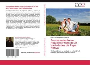 Seller image for Procesamiento en Hojuelas Fritas de 31 Variedades de Papa Nativa : Evaluacin de su aptitud en relacin al manejo agronmico e industrial for sale by AHA-BUCH GmbH