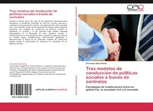 Seller image for Tres modelos de conduccin de polticas sociales a travs de contratos : Estrategias de colaboracin entre los gobiernos, la sociedad civil y el mercado for sale by AHA-BUCH GmbH