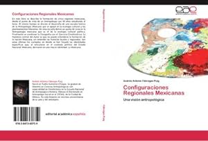 Immagine del venditore per Configuraciones Regionales Mexicanas : Una visin antropolgica venduto da AHA-BUCH GmbH