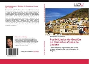 Imagen del vendedor de Posibilidades de Gestin de Ciudad en Zonas de Ladera : La dinmica de crecimiento del borde urbano sobre los Cerros Orientales de Bogot a la venta por AHA-BUCH GmbH