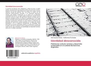 Seller image for Identidad desconocida : Patrimonio cultural, turismo y desarrollo sustentable en el sudeste Bonaerense. Argentina for sale by AHA-BUCH GmbH