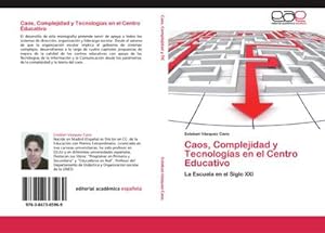 Seller image for Caos, Complejidad y Tecnologas en el Centro Educativo : La Escuela en el Siglo XXI for sale by AHA-BUCH GmbH