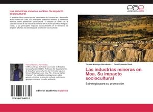 Imagen del vendedor de Las industrias mineras en Moa. Su impacto sociocultural : Estrategia para su promocin a la venta por AHA-BUCH GmbH