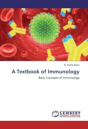 Image du vendeur pour A Textbook of Immunology : Basic Concepts of Immunology mis en vente par AHA-BUCH GmbH