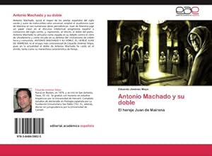 Seller image for Antonio Machado y su doble : El hereje Juan de Mairena for sale by AHA-BUCH GmbH