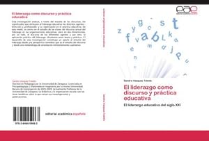Seller image for El liderazgo como discurso y prctica educativa : El liderazgo educativo del siglo XXI for sale by AHA-BUCH GmbH