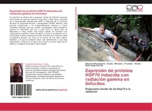 Seller image for Expresin de protena HSP70 inducida con radiacin gamma en linfocitos : Respuesta celular de las Hsp70 a la radiacin for sale by AHA-BUCH GmbH