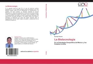 Seller image for La Biotecnologa : En la Estrategia Geopoltica de Mxico y los Estados Unidos for sale by AHA-BUCH GmbH