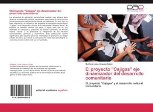 Imagen del vendedor de El proyecto "Cajigas" eje dinamizador del desarrollo comunitario : El proyecto Cajigas y el desarrollo cultural comunitario a la venta por AHA-BUCH GmbH