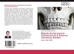 Imagen del vendedor de Mtodo Dental para la Estimacin de la Edad en Individuos Adultos : Lima - Per. 2009 a la venta por AHA-BUCH GmbH