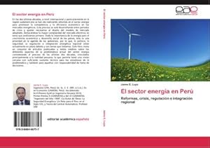 Imagen del vendedor de El sector energa en Per : Reformas, crisis, regulacin e integracin regional a la venta por AHA-BUCH GmbH