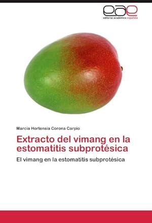 Imagen del vendedor de Extracto del vimang en la estomatitis subprotsica : El vimang en la estomatitis subprotsica a la venta por AHA-BUCH GmbH