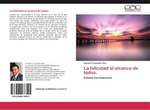 Seller image for La felicidad al alcance de todos: : Estudio Correlacional for sale by AHA-BUCH GmbH