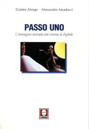 Image du vendeur pour Passo uno. L'immagine animata dal cinema al digitale mis en vente par LIBET - Libreria del Riacquisto