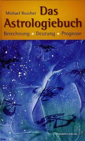 Bild des Verkäufers für Das Astrologiebuch : Berechnung, Deutung, Prognose zum Verkauf von AHA-BUCH GmbH