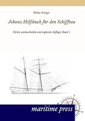 Bild des Verkufers fr Johows Hilfsbuch fr den Schiffbau, Band 1 : Dritte, neubearbeitete und ergnzte Auflage zum Verkauf von AHA-BUCH GmbH