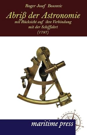 Seller image for Abri der Astronomie mit Rcksicht auf ihre Verbindung mit der Schiffahrt (1787) for sale by AHA-BUCH GmbH