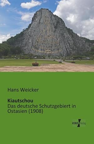 Image du vendeur pour Kiautschou : Das deutsche Schutzgebiert in Ostasien (1908) mis en vente par AHA-BUCH GmbH