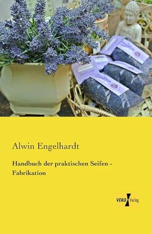 Bild des Verkufers fr Handbuch der praktischen Seifen - Fabrikation zum Verkauf von AHA-BUCH GmbH