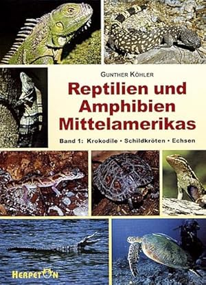 Bild des Verkufers fr Reptilien und Amphibien Mittelamerikas. (Bd. 1 ) : Krokodile, Schildkrten, Echsen zum Verkauf von AHA-BUCH GmbH