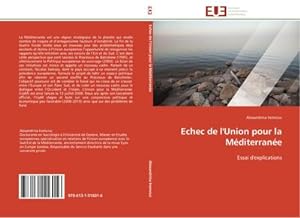 Seller image for Echec de l'Union pour la Mditerrane : Essai d'explications for sale by AHA-BUCH GmbH