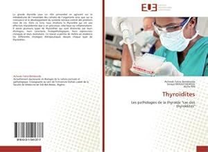 Imagen del vendedor de Thyrodites : Les pathologies de la thyrode "cas des thyrodites" a la venta por AHA-BUCH GmbH