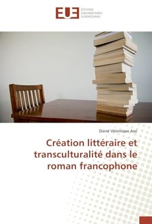 Imagen del vendedor de Cration littraire et transculturalit dans le roman francophone a la venta por AHA-BUCH GmbH