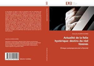 Seller image for Actualit de la folie hystrique: destins du rel fminin : Clinique contemporaine de la fminit for sale by AHA-BUCH GmbH