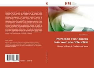 Seller image for Interaction dun faisceau laser avec une cible solide : Mise en vidence de lexplosion de phase for sale by AHA-BUCH GmbH