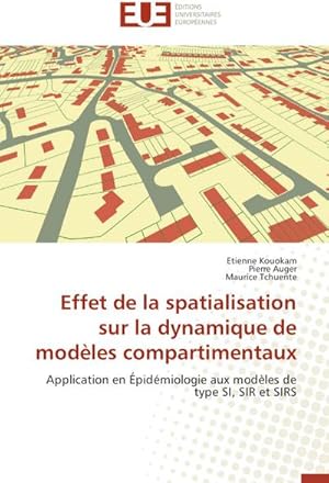 Seller image for Effet de la spatialisation sur la dynamique de modles compartimentaux : Application en pidmiologie aux modles de type SI, SIR et SIRS for sale by AHA-BUCH GmbH