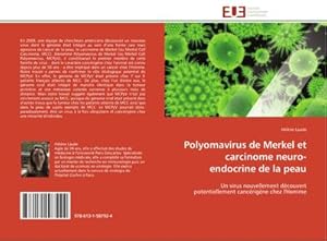 Bild des Verkufers fr Polyomavirus de Merkel et carcinome neuro-endocrine de la peau : Un virus nouvellement dcouvert potentiellement cancrigne chez l'Homme zum Verkauf von AHA-BUCH GmbH