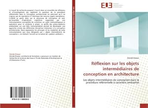 Bild des Verkufers fr Rflexion sur les objets intermdiaires de conception en architecture : Les objets intermdiaires de conception dans la procdure rfrentielle  caractre ambiantal zum Verkauf von AHA-BUCH GmbH