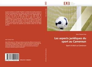 Immagine del venditore per Les aspects juridiques du sport au Cameroun : Sport et droit au Cameroun venduto da AHA-BUCH GmbH