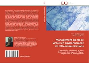 Seller image for Management en mode virtuel en environnement de tlcommunications : Contributions aux modles, et outils dcisionnels stratgiques de TIC pour Organisation en dveloppement for sale by AHA-BUCH GmbH