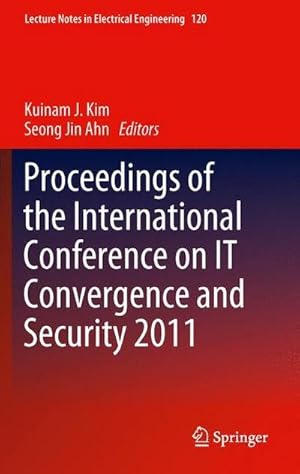 Seller image for Proceedings of the International Conference on IT Convergence and Security 2011 for sale by AHA-BUCH GmbH
