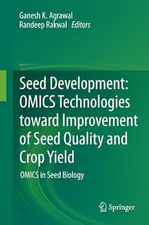 Imagen del vendedor de Seed Development: OMICS Technologies toward Improvement of Seed Quality and Crop Yield : OMICS in Seed Biology a la venta por AHA-BUCH GmbH