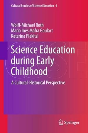 Bild des Verkufers fr Science Education during Early Childhood : A Cultural-Historical Perspective zum Verkauf von AHA-BUCH GmbH