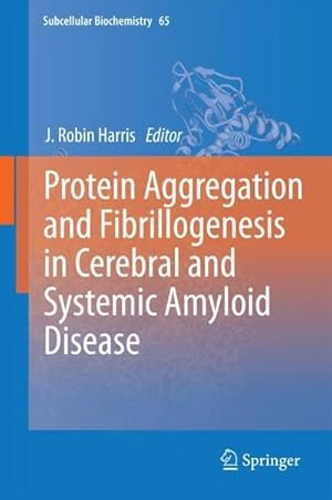 Image du vendeur pour Protein Aggregation and Fibrillogenesis in Cerebral and Systemic Amyloid Disease mis en vente par AHA-BUCH GmbH