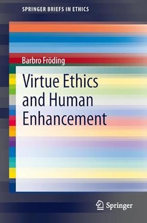 Immagine del venditore per Virtue Ethics and Human Enhancement venduto da AHA-BUCH GmbH