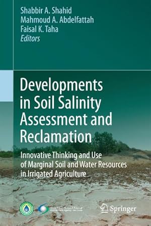 Bild des Verkufers fr Developments in Soil Salinity Assessment and Reclamation : Innovative Thinking and Use of Marginal Soil and Water Resources in Irrigated Agriculture zum Verkauf von AHA-BUCH GmbH