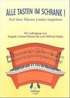 Bild des Verkufers fr Alle Tasten im Schrank! : Auf dem Klavier Lieder begleiten. Ein Lehrgang. Ermglicht das Erlernen eigenstndiger Begleit-Improvisation zu Liedern/Songs aller Art zum Verkauf von AHA-BUCH GmbH