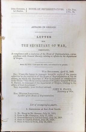 AFFAIRS IN OREGON. LETTER FROM THE SECRETARY OF WAR, COMMUNICATING. CORRESPONDENCE WITH GENERAL H...