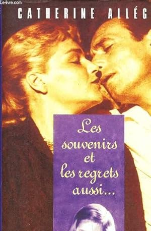 Image du vendeur pour LES SOUVENIRS ET LES REGRETS AUSSI mis en vente par Le-Livre