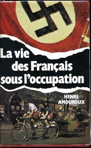 Imagen del vendedor de LA VIE DES FRANCAIS SOUS L'OCCUPATION. a la venta por Le-Livre