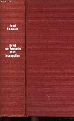 Seller image for LA VIE DES FRANCAIS SOUS L'OCCUPATION. for sale by Le-Livre